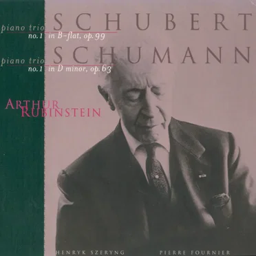 The Rubinstein Collection, Volume 76: Schubert: Piano Trio no. 1, op. 99 / Schumann: Piano Trio no. 1, op. 63