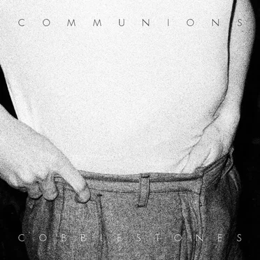 Cobblestones by Communions - album cover