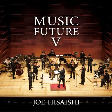 Joe Hisaishi Presents Music Future V