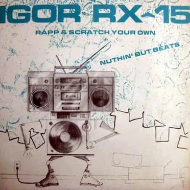 Nuthin' but Beats: Rapp & Scratch Your Own by Igor RX-15 - album cover