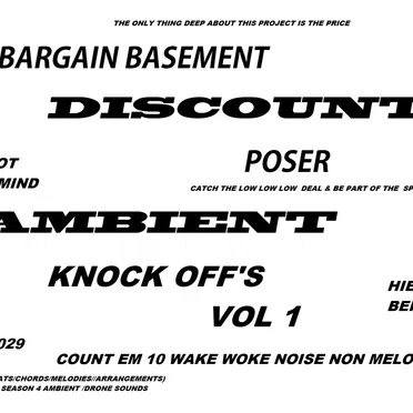 Bargain Basement Discount Poser Ambient Knock Off's Vol 1