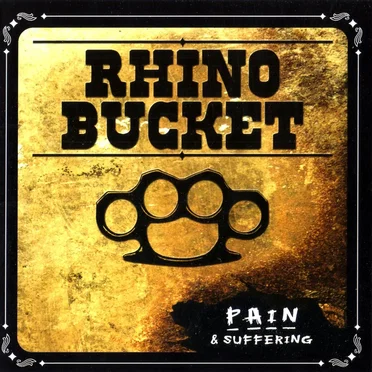 Pain & Suffering by Rhino Bucket - album cover