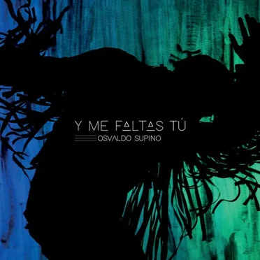 Y me faltas tu