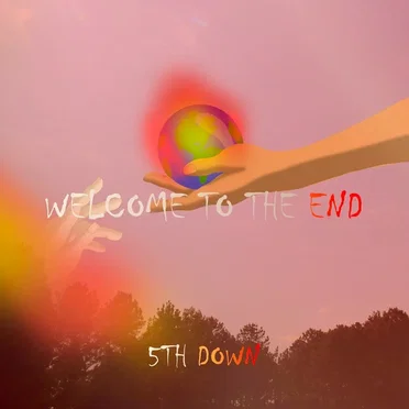 Welcome to the End by 5th Down - album cover