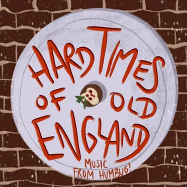 Hard Times of Old England (Music From Humbug!)