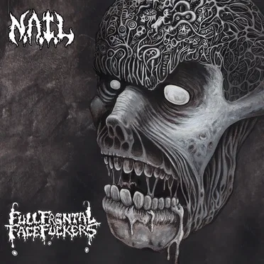 N.A.I.L / Full Frontal Face Fuckers