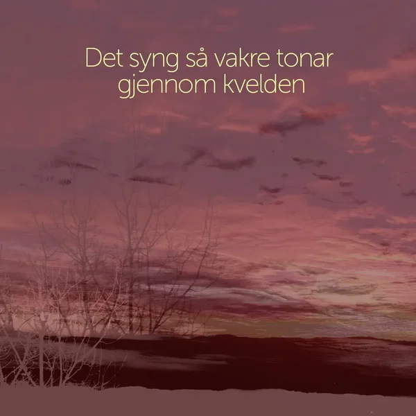 Det syng så vakre tonar gjennom kvelden