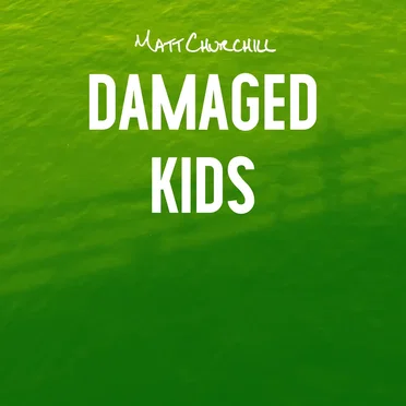 Damaged Kids by Matt Churchill - album cover
