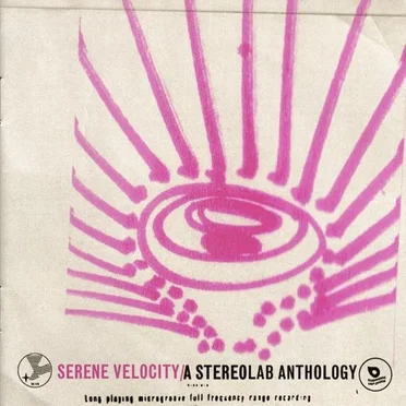 Serene Velocity: A Stereolab Anthology
