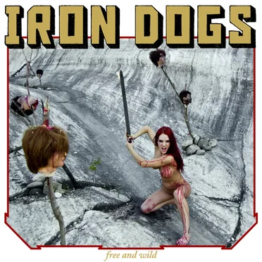 Free and Wild by Iron Dogs - album cover