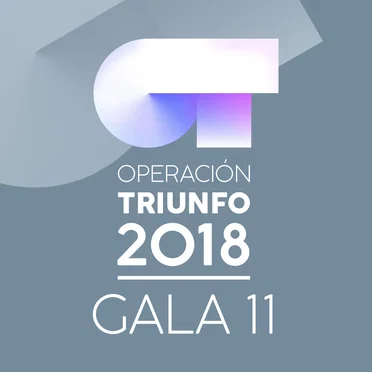 OT Gala 11 (Operación Triunfo 2018) by Various Artists - album cover