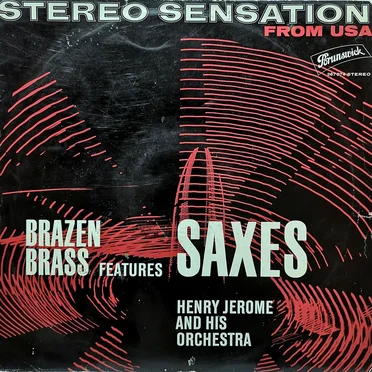 Brazen Brass Features Saxes by Henry Jerome and His Orchestra - album cover