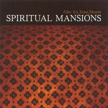 Give Us Your Hearts by Spiritual Mansions - album cover