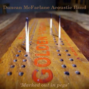 Marked Out in Pegs by Duncan McFarlane Acoustic Band - album cover