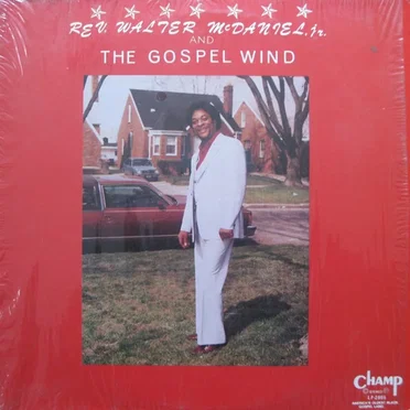 Rev. Walter McDaniel, Jr. and the Gospel Wind