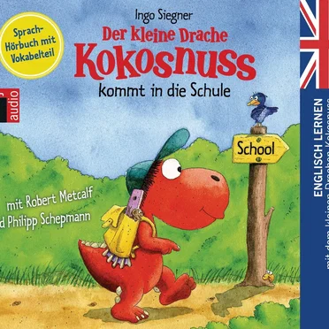 Der kleine Drache Kokosnuss kommt in die Schule (Englisch lernen) by Ingo Siegner - album cover