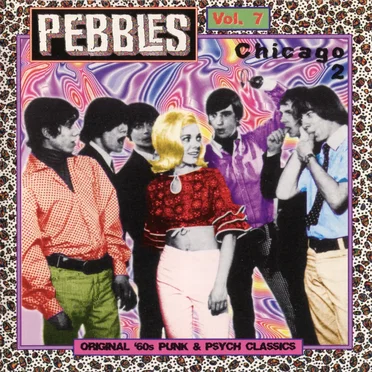 Pebbles, Volume 7: Chicago 2 by Various Artists - album cover
