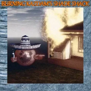 BURNING KAZDAM'S SHADE SHACK by SEÑOR DIEGO BERNABÉ - album cover