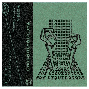 Waving Goodbye/ Married To Your Mind by THE LIQUIDATORS - album cover