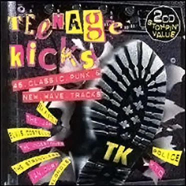Teenage Kicks: 46 Classic Punk & New Wave Tracks by Various Artists - album cover