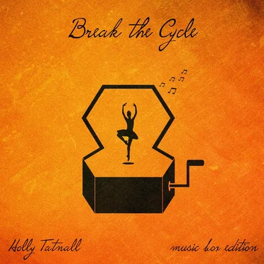Break the Cycle (Music Box Edition)