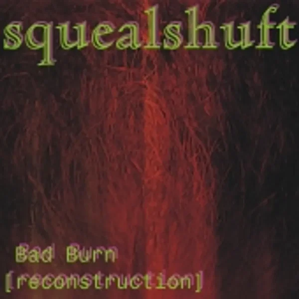 Bad Burn (Reconstruction)
