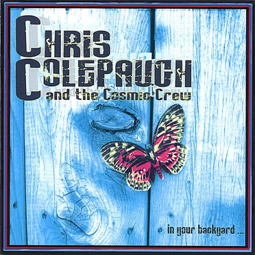 In Your Backyard by Chris Colepaugh and the Cosmic Crew - album cover