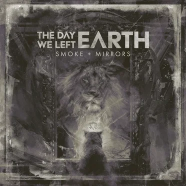 Smoke + Mirrors by The Day We Left Earth - album cover