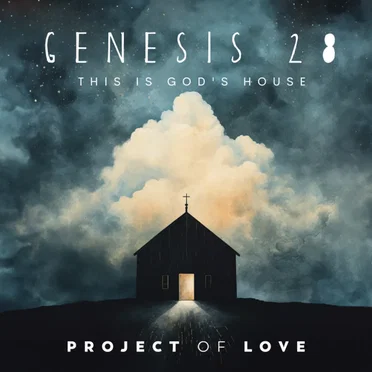Genesis 28 - This Is God's House