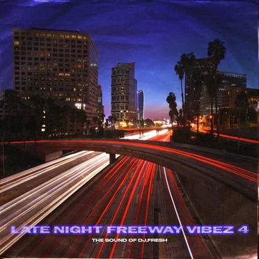 Late Night Freeway Vibez 4