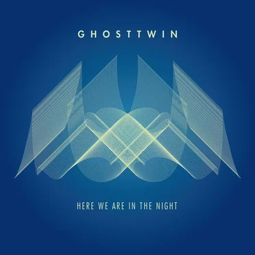 Here We Are in the Night by Ghost Twin - album cover