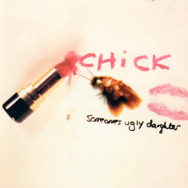 Someones Ugly Daughter by Chick - album cover