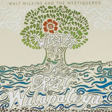 Wildcat Pie & the Great Walapateya by Walt Wilkins & The Mystiqueros - album cover