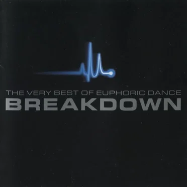 Breakdown: The Very Best of Euphoric Dance by Various Artists - album cover