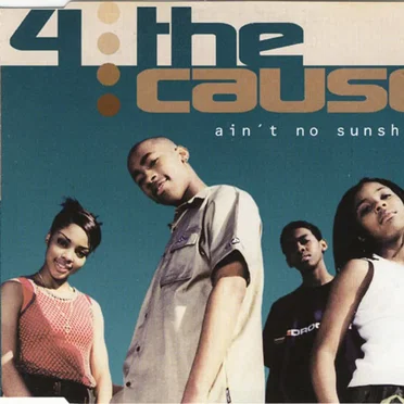 Ain’t No Sunshine by 4 the Cause - album cover