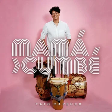 Mamá Cumbé by Tato Marenco - album cover