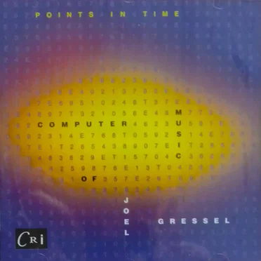 Points in Time: Computer Music by Joel Gressel - album cover