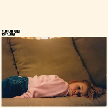 We Could Be Alright by Schuyler Fisk - album cover