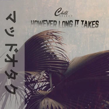 However Long It Takes by The MaddGeek - album cover