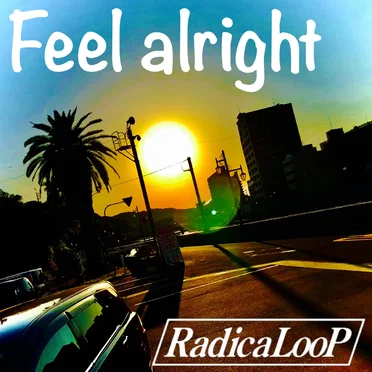 Feel alright
