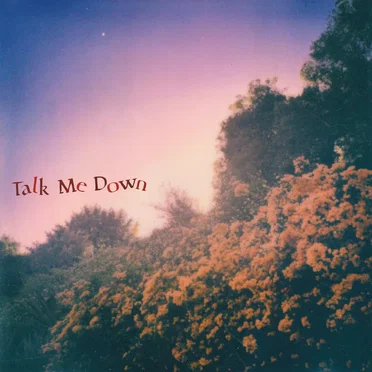 Talk Me Down