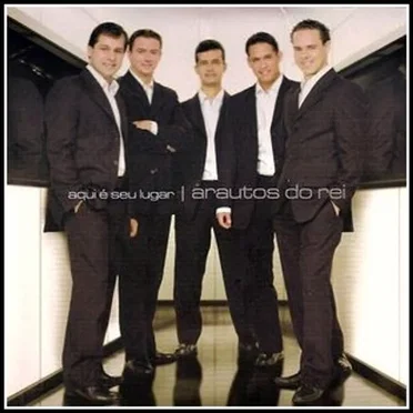 Aqui é Seu Lugar by Arautos do Rei - album cover