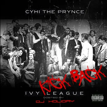 Ivy League: Kick Back by Cyhi the Prynce - album cover