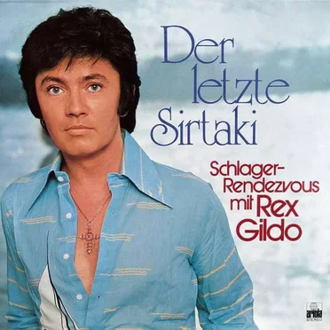 Der letzte Sirtaki: Schlager-Rendezvous mit Rex Gildo