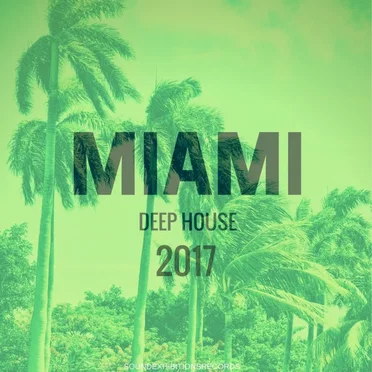 Miami 2017: Deep House by Various Artists - album cover