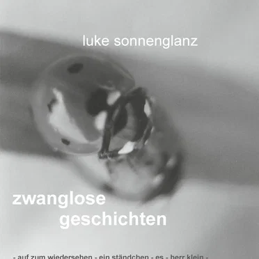 zwanglose geschichten by Luke Sonnenglanz - album cover