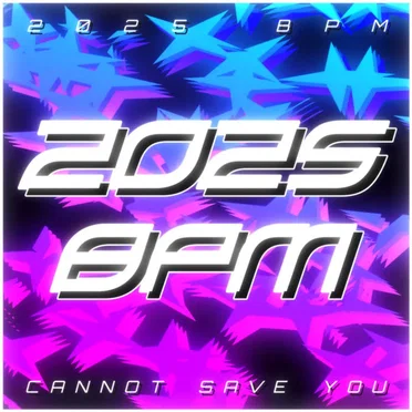 2025 BPM CANNOT SAVE YOU