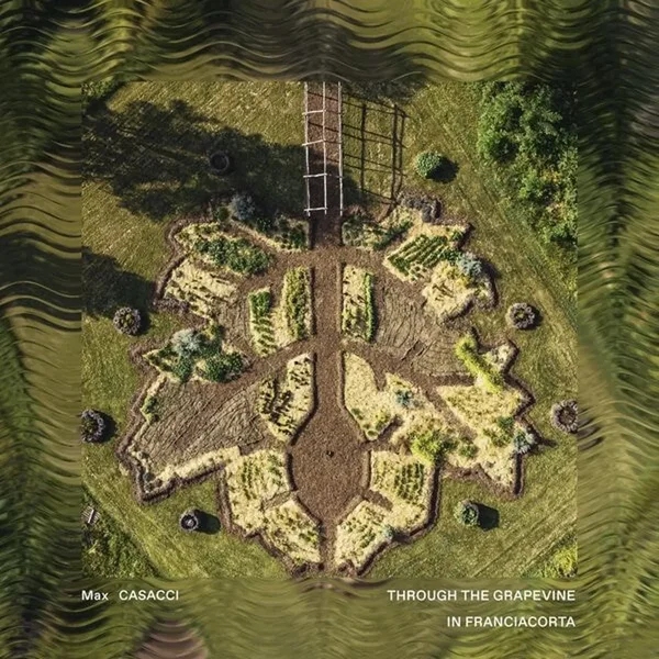 Through the grapevine, in Franciacorta ((Earthphonia III))