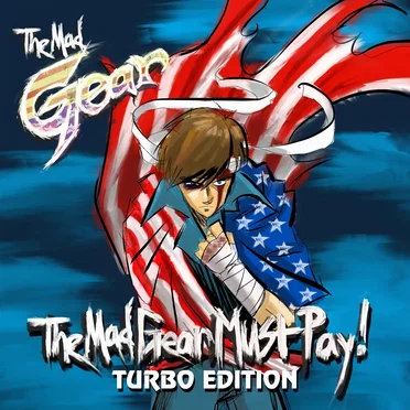 The Mad Gear Must Pay TURBO EDITION