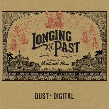 Longing for the Past: The 78 RPM Era in Southeast Asia by Various Artists - album cover